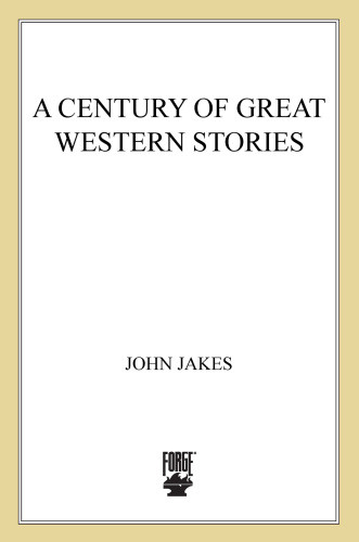 A Century Of Great Western Stories John Jakes