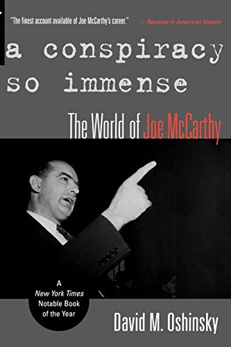 A Conspiracy So Immense The World Of Joe Mccarthy Oshinsky David M