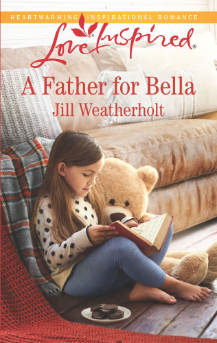 A Father For Bella Jill Weatherholt