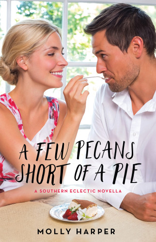 Southern Eclectic 025 A Few Pecans Short Of A Pie Molly Harper