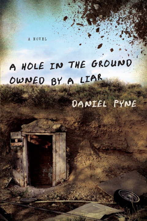 A Hole In The Ground Owned By A Liar Pyne Daniel