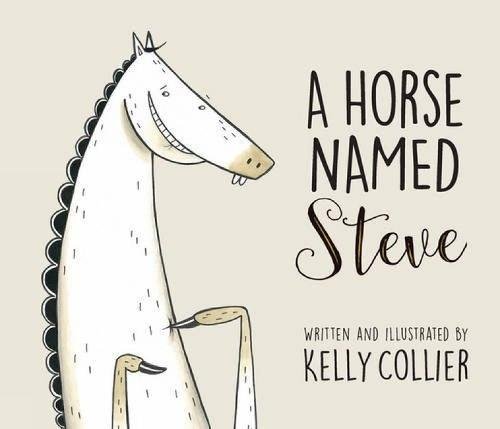 A Horse Named Steve Collier Kelly