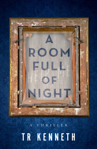 A Room Full Of Night Kenneth T R