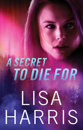 A Secret To Die For Lisa Harris