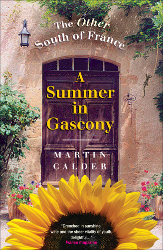 A Summer In Gascony Calder Martin
