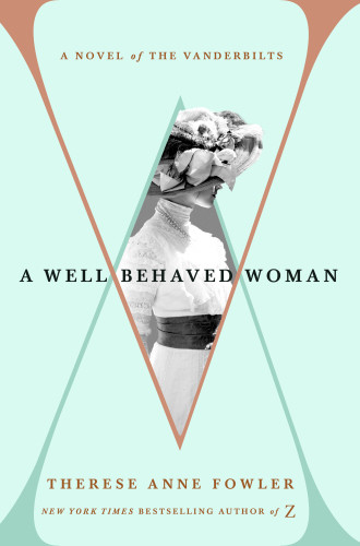 A Wellbehaved Woman Therese Anne Fowler