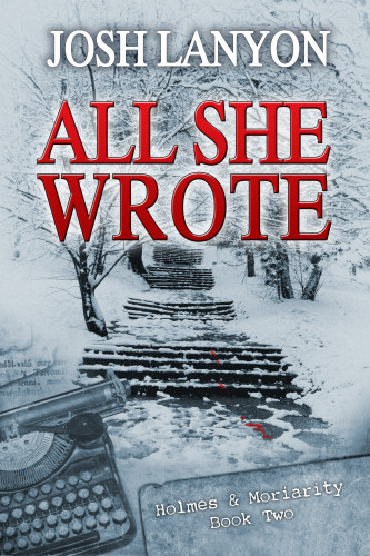All She Wrote Revised Holmes Moriarity 2 Josh Lanyon