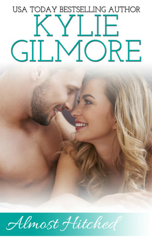 Almost Hitched Gilmore Kylie