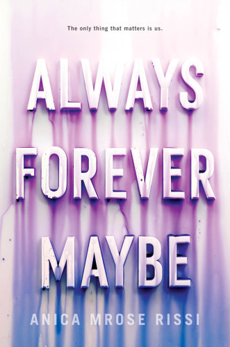 Always Forever Maybe Rissi Anica Mrose