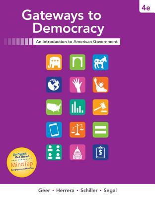 Gateways To Democracy An Introduction To American Government Paperback John G Geer Wendy J Schiller Jeffrey A Segal Richard Herrera