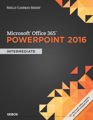 Microsoft Office 365 Powerpoint 2016 Intermediate Shelly Cashman Series Paperback Susan L Sebok