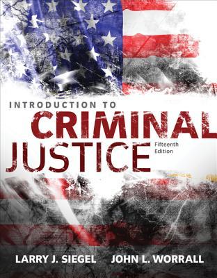 Introduction To Criminal Justice 15th Larry J Siegel John L Worrall