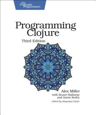 Programming Clojure Paperback Alex Miller Stuart Halloway Aaron Bedra