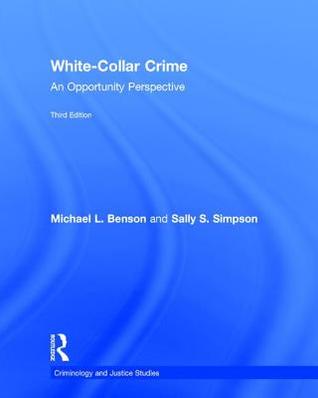 Whitecollar Crime An Opportunity Perspective Hardcover Michael L Benson Sally S Simpson