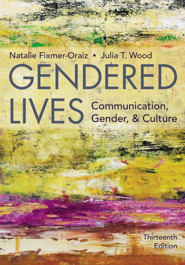 Gendered Lives Communication Gender Culture Thirteenth Edition Natalie Fixmeroraiz Julia T Wood