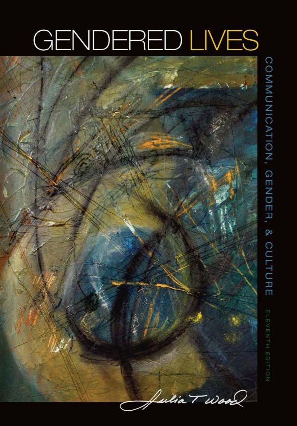 Gendered Lives Communication Gender Culture Eleventh Edition Julia T Wood
