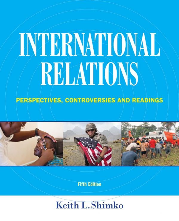 International Relations Perspectives Controversies And Readings 5th Keith L Shimko