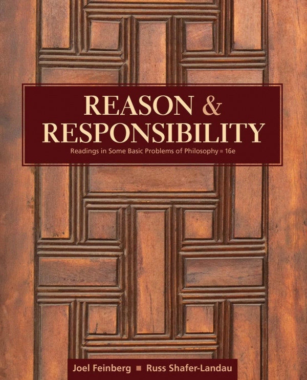 Reason And Responsibility Readings In Some Basic Problems Of Philosophy 16th Joel Feinberg