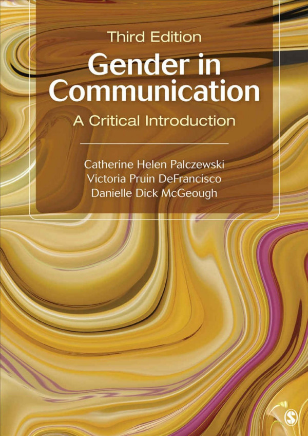 Gender In Communication A Critical Introduction Catherine Helen Palczewski