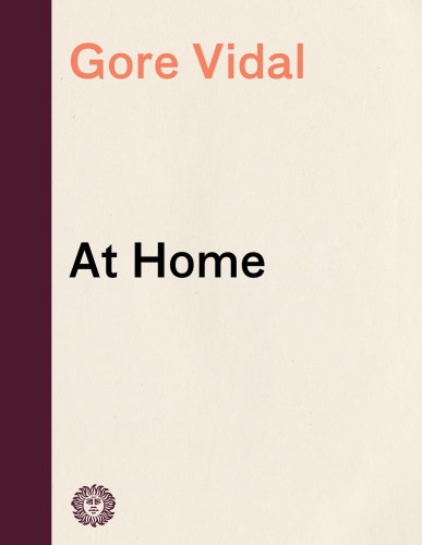 At Home Essays 19821988 Gore Vidal