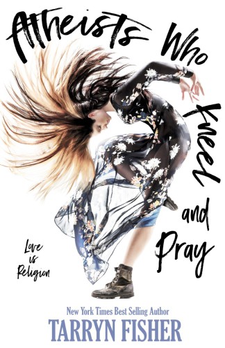 Atheists Who Kneel And Pray Fisher Tarryn