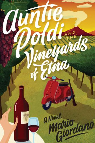 Auntie Poldi And The Vineyards Of Etna Giordano Mario