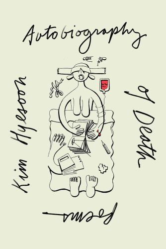 Autobiography Of Death Kim Hyesoon Don Mee Choi Translation