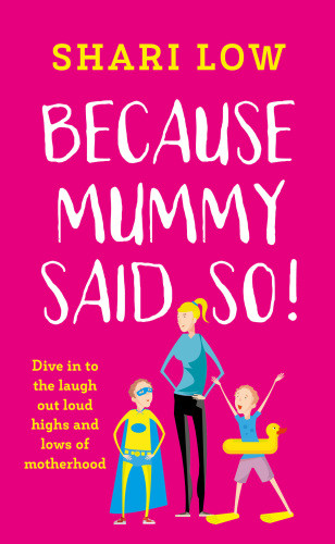 Because I Said So And Other Unreasonable Tales Of Motherhood Low Shari