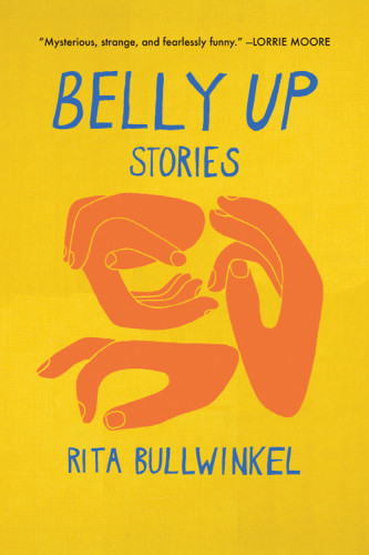 Belly Up Stories Rita Bullwinkel