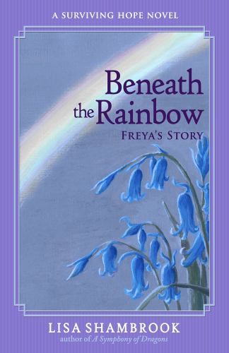 Beneath The Rainbow Freyas Story Shambrook Lisa