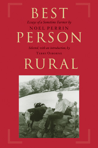 Best Person Rural Essays Of A Sometime Farmer Perrin Noel