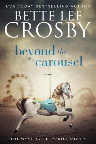 Beyond The Carousel Crosby Bette Lee