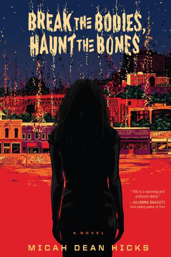 Break The Bodies Haunt The Bones Micah Dean Hicks