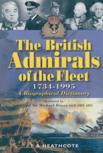 British Admirals Of The Fleet 17341995 T A Heathcote