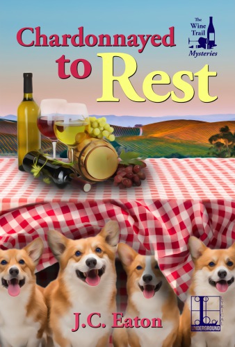 Chardonnayed To Rest Wine Trail Mystery 2 Jc Eaton