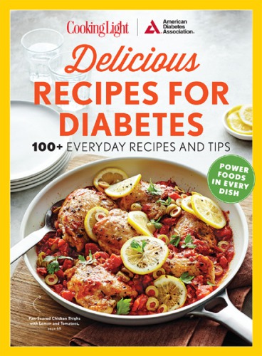 Cooking Light Delicious Recipes For Diabetes The Editors Of Cooking Light