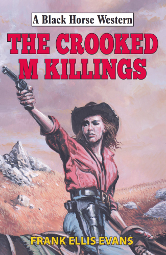 The Crooked M Killings Frank Ellis Evans