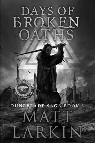 Days Of Broken Oaths Larkin Matt