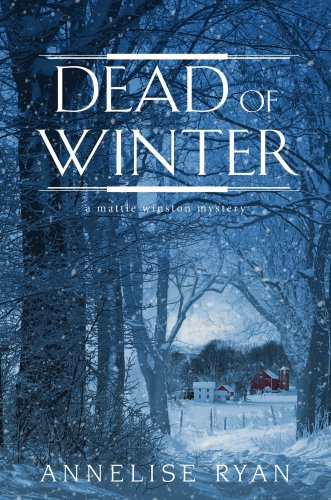 Dead Of Winter Mattie Winston Mystery 10 Annelise Ryan