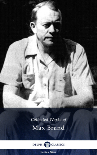 Collected Works Of Max Brand Max Brand