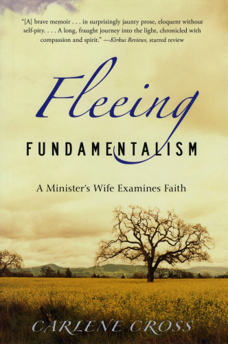 Fleeing Fundamentalism Cross Carlene