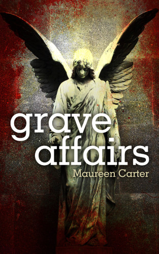 Grave Affairs Carter Maureen