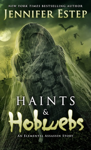 Haints And Hobwebs Elemental Assassin 47 Jennifer Estep