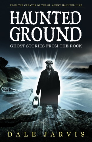 Haunted Ground Ghost Stories From The Rock Jarvis Dale