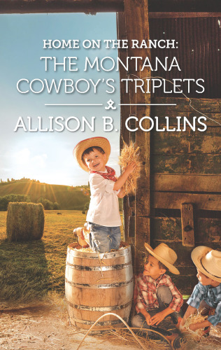 Home On The Ranch The Montana Cowboys Triplets Collins Allison B