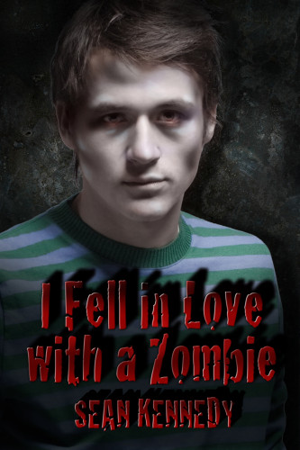I Fell In Love With A Zombie 1st Sean Kennedy