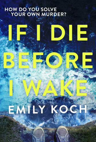 If I Die Before I Wake Koch Emily