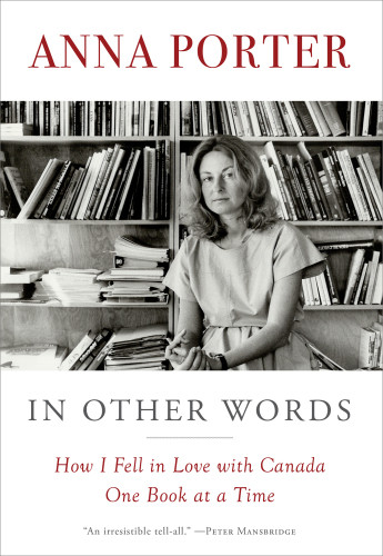 In Other Words How I Fell In Love With Canada One Book At A Time Porter Anna