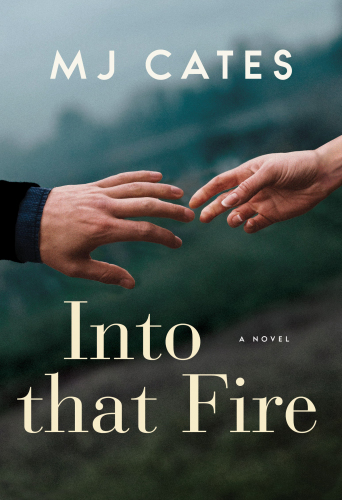 Into That Fire Cates M J
