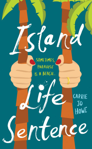 Island Life Sentence Howe Carrie Jo